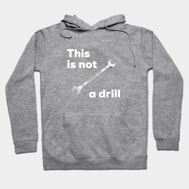 This is not a drill Hoodie by AlternativeEye